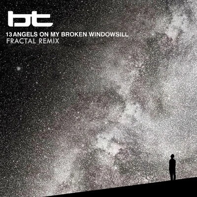 BT 13 Angels On My Broken Windowsill (Fractal Remix)