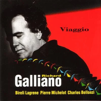 Richard Galliano Viaggio (feat. Biréli Lagrène, Pierre Michelot & Charles Bellonzi)