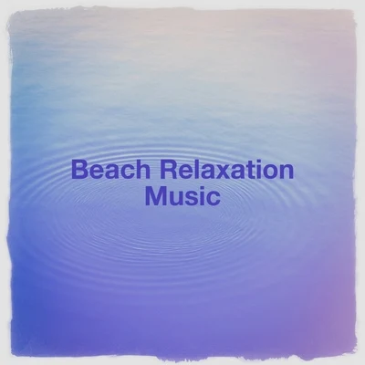 Angels Of Relaxation Beach Relaxation Music