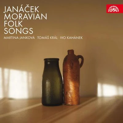 Ivo Kahánek/Martina Janková/Tomáš Král Janáček: Moravian Folk Songs