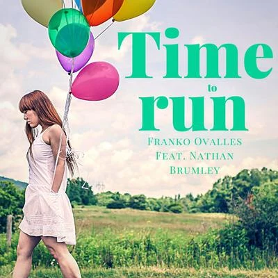 Franko Ovalles/Nathan Brumley Time to Run (feat. Nathan Brumley)