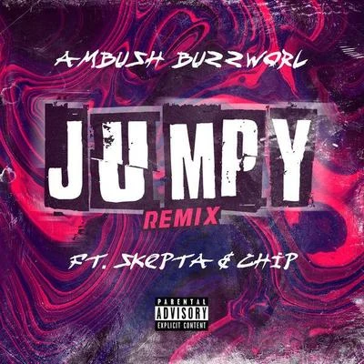 Chip/Ambush Buzzworl/Skepta Jumpy Remix