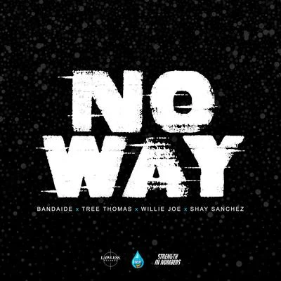 Tree Thomas/Bandiade/Shay Sanchez/Willie Joe No Way