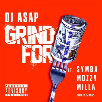 MILLA/Mozzy/SYMBA/Dj Asap Grind For (feat. Symba, Mozzy, Milla)