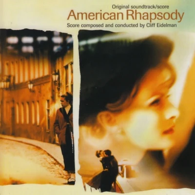 Cliff Eidelman American Rhapsody (Original Motion Picture Soundtrack)