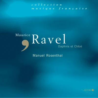 René Alix/Chœurs de la Radiodiffusion-Télévision Française/Manuel Rosenthal/Orchestre Théâtre National De L&#x27;Opéra De Paris Ravel-Daphnis et Chloé