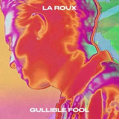 La Roux Gullible Fool