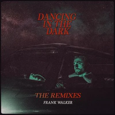 Frank Walker Dancing In The Dark (Remixes)