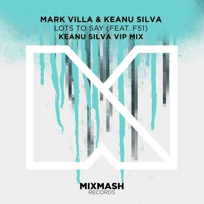 F51/Mark Villa/Keanu Silva Lots To Say (feat. F51) (Keanu Silva VIP Mix)