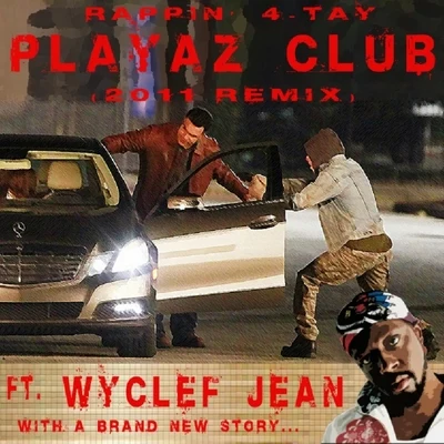 Wyclef Jean/Rappin&#x27; 4-Tay Playaz Club 2011 Remix [Another Carjack] (feat. Wyclef Jean) - Single