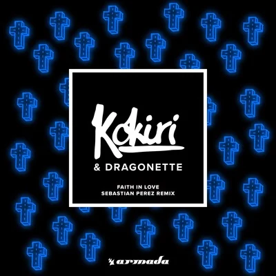 Dragonette/Kokiri Faith In Love (Sebastian Perez Remix)