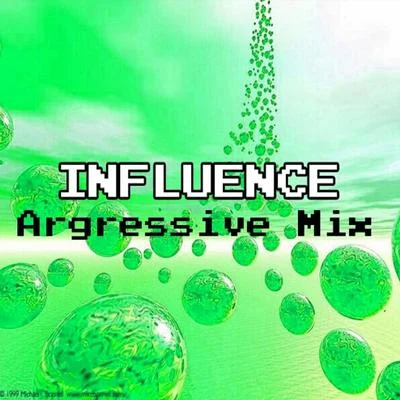 Influence Agressive Mix