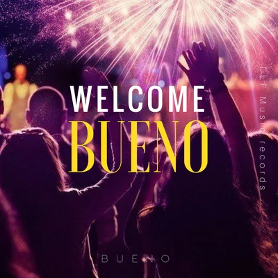 BUENO Welcome Bueno