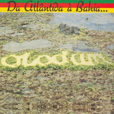 Olodum Da Atlântida a Bahia... O Mar é o Caminho