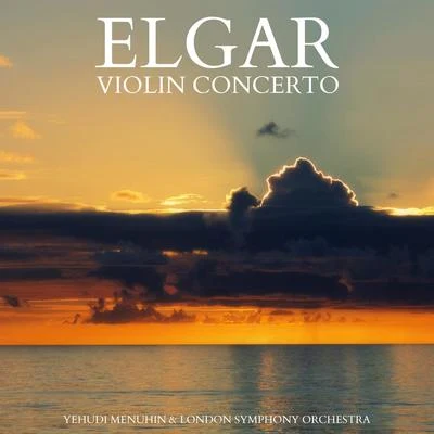 Edward Elgar Elgar - Violin Concerto in B Minor, Op. 61