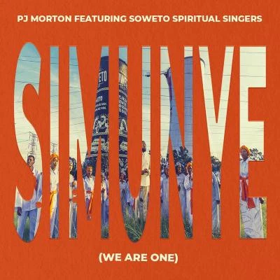 PJ Morton Simunye (We Are One) [feat. Soweto Spiritual Singers]