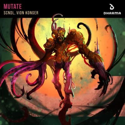 Vion Konger/SCNDL Mutate