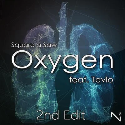 Tevlo/Square a Saw Oxygen (2nd Edit) [feat. Tevlo]