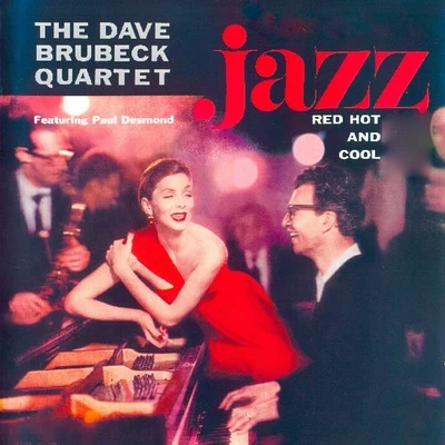 The Dave Brubeck Quartet Jazz, Red Hot And Cool (Remastered)