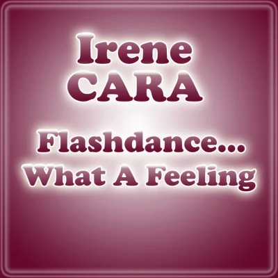 Irene Cara Flashdance... What A Feeling