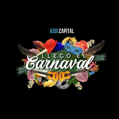 Loui/Azul Capital Llegó el Carnaval (feat. Loui)