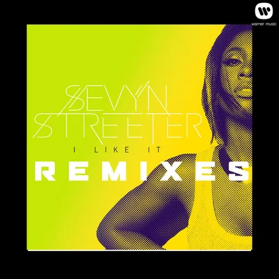 Sevyn Streeter I Like It (Remixes)