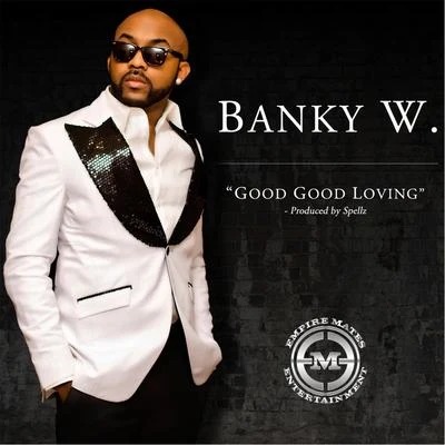 Banky W. Good Good Loving