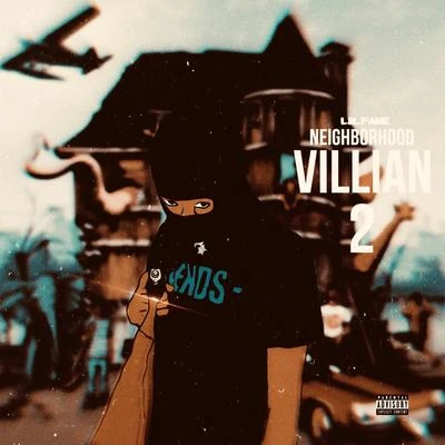 Lil Fame NEIGHBORHOOD VILLIAN 2