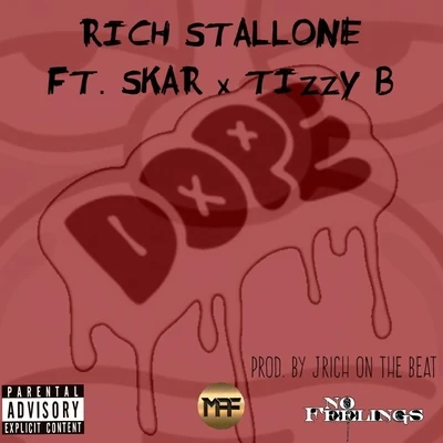 Rich Stallone/Tizzy B/Skar Dope (feat. Skar Tizzy B)