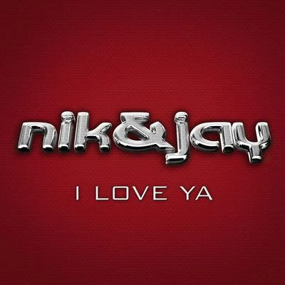 Nik & Jay I Love Ya