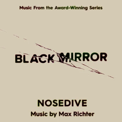 Max Richter Black Mirror - Nosedive (Music From The Original TV Series)