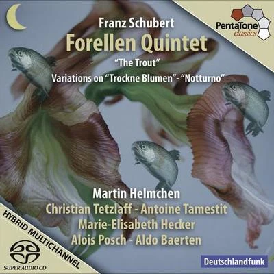 Martin Helmchen Schubert, F.: piano quintet, the trout Introduction and variations on T Rockne BL U們not土壤no (TE他在LA FF, tamest IT, BA而ten, helm陳)