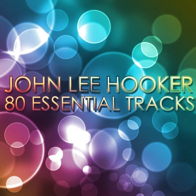 John Lee Hooker John Lee Hooker - Boom Boom 80 Essential Tracks