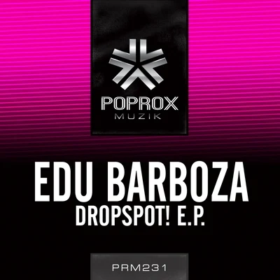 Edu Barboza Dropspot! E.P.