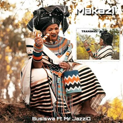 Busiswa/Mr Jazziq Makazi