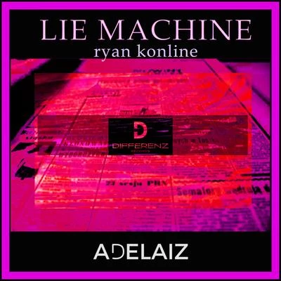 Ryan Konline/ADELAIZ Lie Maschine