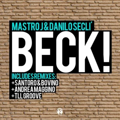 Mastro J/Danilo Seclì Beck