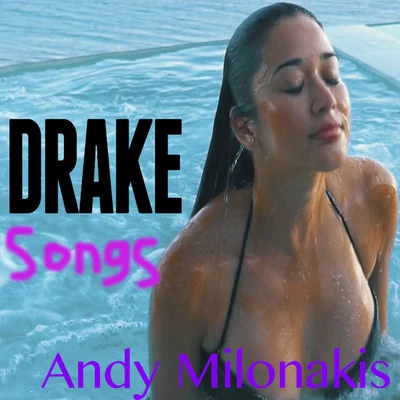 Andy Milonakis Drake Songs