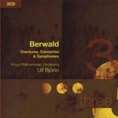 The Royal Philharmonic Orchestra/Ulf Björlin Berwald: Overtures, Concertos & Symphonies