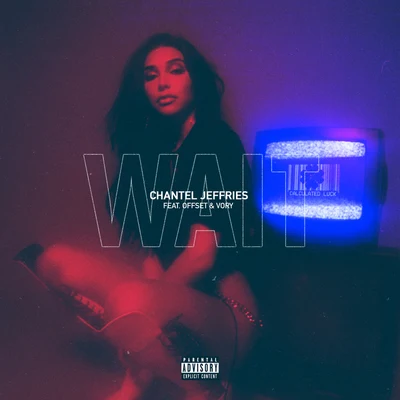 Offset/Vory/Chantel Jeffries Wait