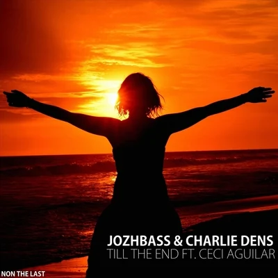 Jozhbass/Ceci Aguilar/Charlie Dens Till the End (feat. Ceci Aguilar)