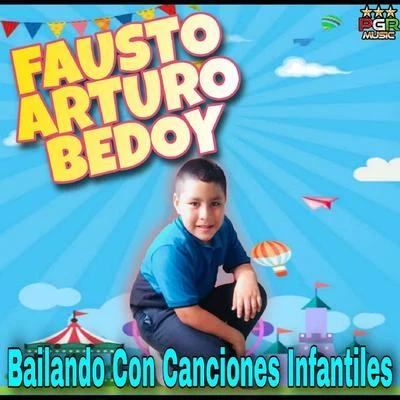 Canciones Infantiles de Niños/Canciones Infantiles/Fausto Arturo Bedoy Bailando Con Canciones Infantiles