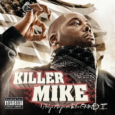 Killer Mike I Pledge Allegiance To The Grind II