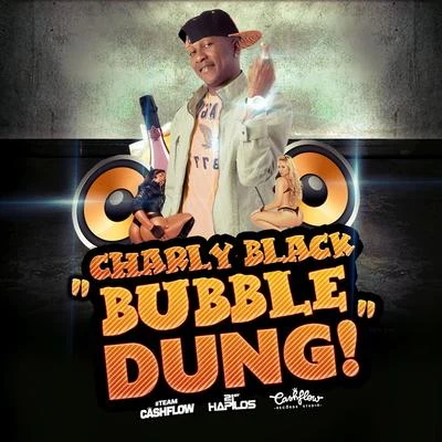 Charly Black Bubble Dung