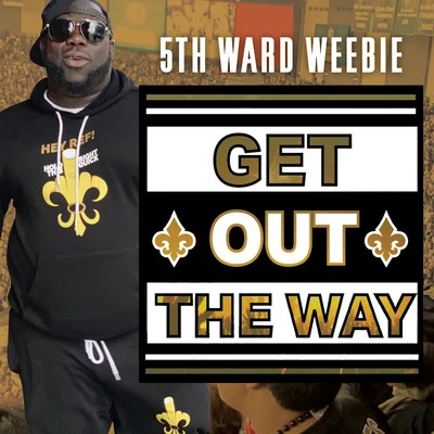 5th Ward Weebie Get out the Way