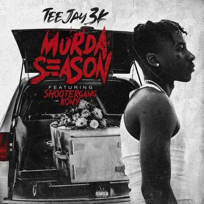 Teejay3k Murda Season (feat. ShooterGang Kony)