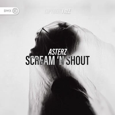 Dirty Workz/Asterz Scream 'N Shout