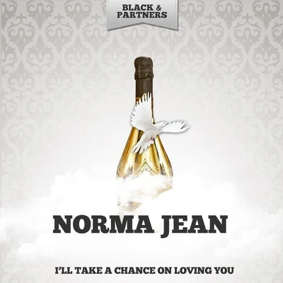 Norma Jean Ill Take a Chance On Loving You