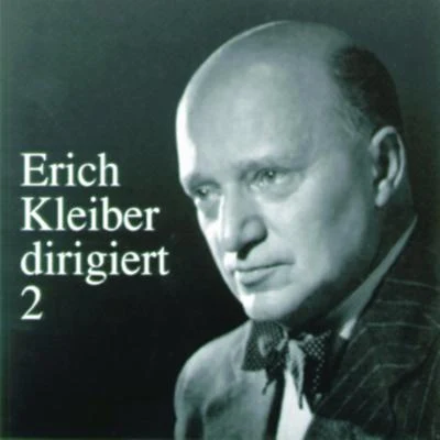 Erich Kleiber Erich Kleiber dirigiert (Vol.2)