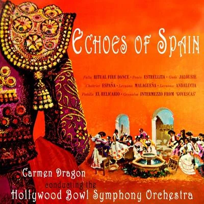 Carmen Dragon/Hollywood Bowl Symphony Orchestra Echoes of Spain